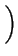 $\displaystyle \left.\vphantom{\frac{a}{b}}\right)$