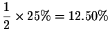 $\displaystyle \frac{1}{2}\times
25\%=12.50\%$