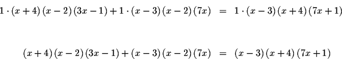 \begin{eqnarray*}1\cdot \left( x+4\right) \left( x-2\right) \left( 3x-1\right) +...
...right) &=&\left( x-3\right) \left( x+4\right)
\left( 7x+1\right)
\end{eqnarray*}
