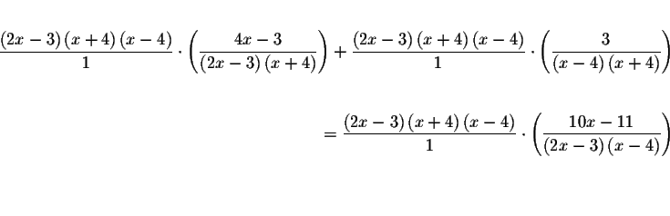 \begin{eqnarray*}&& \\
\frac{\left( 2x-3\right) \left( x+4\right) \left( x-4\ri...
...( 2x-3\right) \left( x-4\right) }\right) && \\
&& \\
&& \\
&&
\end{eqnarray*}