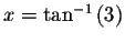 $x=\tan
^{-1}\left( 3\right) $