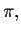 $\pi ,$