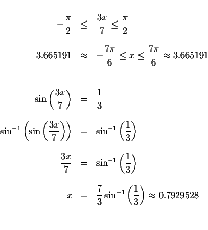 \begin{displaymath}\begin{array}{rclll}
&& \\
-\displaystyle \displaystyle \fra...
... \frac{1}{3}\right) \approx 0.7929528 \\
&& \\
&&
\end{array}\end{displaymath}