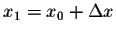 $x_1 = x_0 + \Delta x$