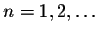 $n=1,2,\ldots$