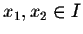 $x_1, x_2 \in I$