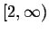 $[2,\infty)$