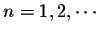 $n=1,2, \cdots$