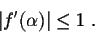 \begin{displaymath}\vert f'(\alpha)\vert \leq 1\;.\end{displaymath}