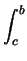 $\displaystyle \int_{c}^{b}$