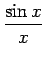 $\displaystyle {\frac{{\sin x}}{{x}}}$