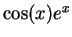 $\cos(x)e^x$