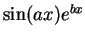 $\sin(a x)e^{b x}$