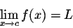 \begin{displaymath}\lim_{ x \rightarrow c} f(x) = L\end{displaymath}