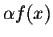 $\alpha f(x)$