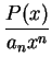 $\displaystyle {\frac{P(x)}{a_n x^n}}$