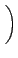 $\displaystyle \left.\vphantom{1 + \frac{1}{x} }\right)$