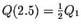 $Q(2.5)=\frac{1}{2}Q_0$