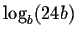 $\displaystyle \log_{b}(24b) $