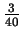 $\displaystyle {\textstyle\frac{3}{40}}$