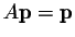 $A \mbox{\bf p} = \mbox{\bf p}$