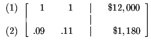 $

\begin{array}{r}

(1) \\

\\

(2)

\end{array}

\left[

\begin{array}{rrrr...

...& & & & \vert & & \\

.09 & & .11 & & \vert & & \$1,180

\end{array}

\right] $
