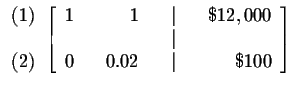 $

\begin{array}{r}

(1) \\

\\

(2)

\end{array}

\left[

\begin{array}{rrrr...

...

& & & & \vert & & \\

0 & & 0.02 & & \vert & & \$100

\end{array}

\right] $