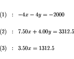 \begin{eqnarray*}&& \\
(1) &:&-4x-4y=-2000 \\
&& \\
\left( 2\right) &:&7.50x+4.00y=3312.5 \\
&& \\
(3) &:&3.50x=1312.5 \\
&&
\end{eqnarray*}