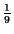 $\frac{1}{9}$