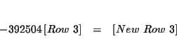 \begin{eqnarray*}&& \\
-\dfrac{39}{2504}\left[ Row\ 3\right] &=&\left[ New\ Row\ 3\right] \\
&&
\end{eqnarray*}