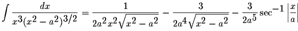 $\displaystyle \int\displaystyle \frac{dx}{x^{\displaystyle3}(x^{\displaystyle2}...
...laystyle5}}\sec^{\displaystyle-1}\left\vert\displaystyle \frac{x}{a}\right\vert$