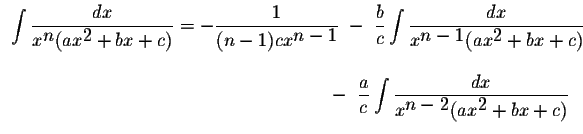 $\begin{array}{ll}
\displaystyle \int\displaystyle \frac{dx}{x^{\displaystyle n}...
...laystyle \frac{dx}{x^{\displaystyle n-2}(ax^{\displaystyle2}+bx+c)}
\end{array}$