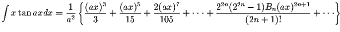 $\displaystyle\int x\tan ax dx=\displaystyle \frac{1}{a^2}\left\{\displaystyle \...
...ystyle \frac{2^{2n}(2^{2n}-1)B_n(ax)^{2n+1}}{(2n+1)!}+ \cdot\cdot\cdot \right\}$