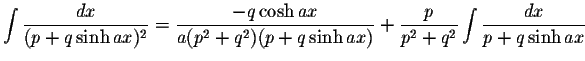 $\displaystyle\int\displaystyle \frac{dx}{(p+q\sinh ax)^2}=\displaystyle \frac{-...
...nh ax)}+\displaystyle \frac{p}{p^2+q^2}\int\displaystyle \frac{dx}{p+q\sinh ax}$