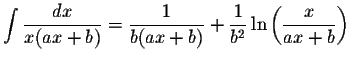 $\displaystyle \int\displaystyle \frac{dx}{x(ax+b)}=\displaystyle \frac{1}{b(ax+b)}+\displaystyle \frac{1}{b^{2}}\ln\left(\displaystyle \frac{x}{ax+b}\right)$