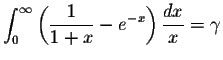 $\displaystyle\int_{0}^{\infty}\left( \displaystyle \frac{1}{1+x}-e^{-x}\right)\displaystyle \frac{dx}{x}=\gamma$