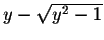 $y-\sqrt{y^2-1}$